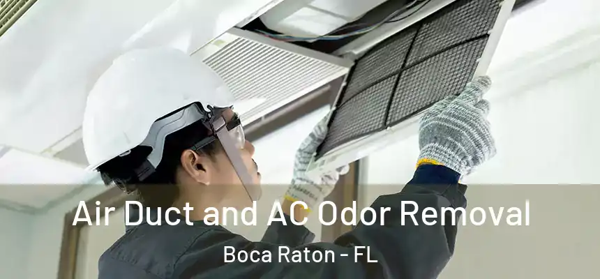 Air Duct and AC Odor Removal Boca Raton - FL