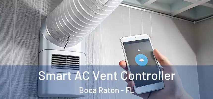 Smart AC Vent Controller Boca Raton - FL