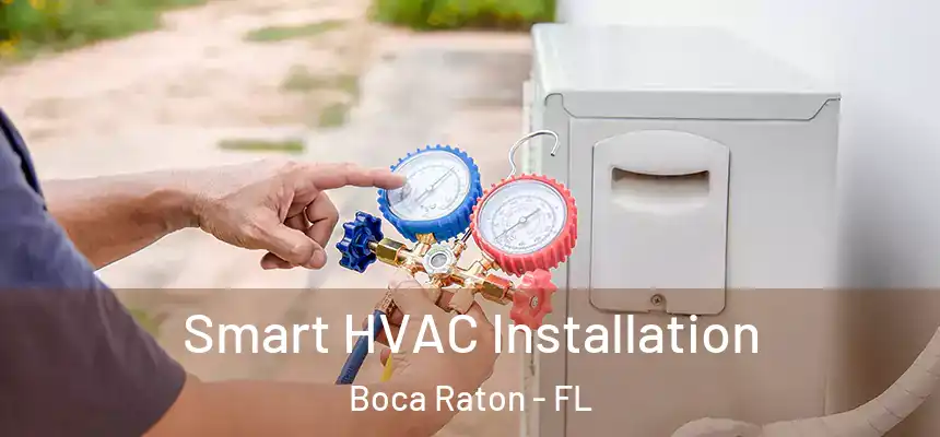 Smart HVAC Installation Boca Raton - FL