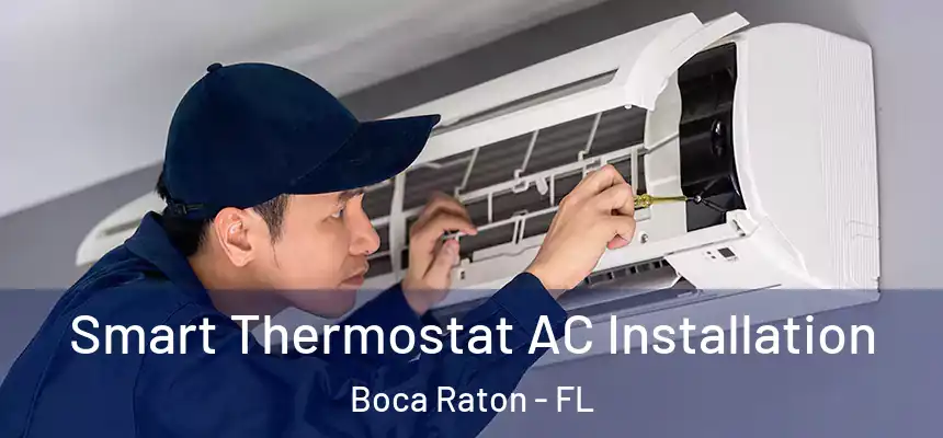 Smart Thermostat AC Installation Boca Raton - FL